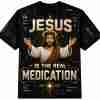 Jesus is the Real Medication Custom T-Shirt